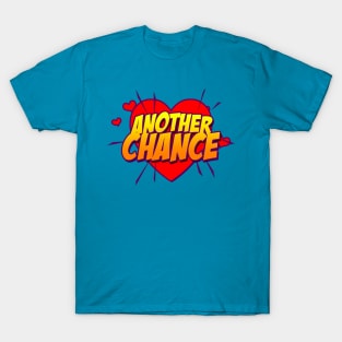 ANOTHER CHANCE T-Shirt